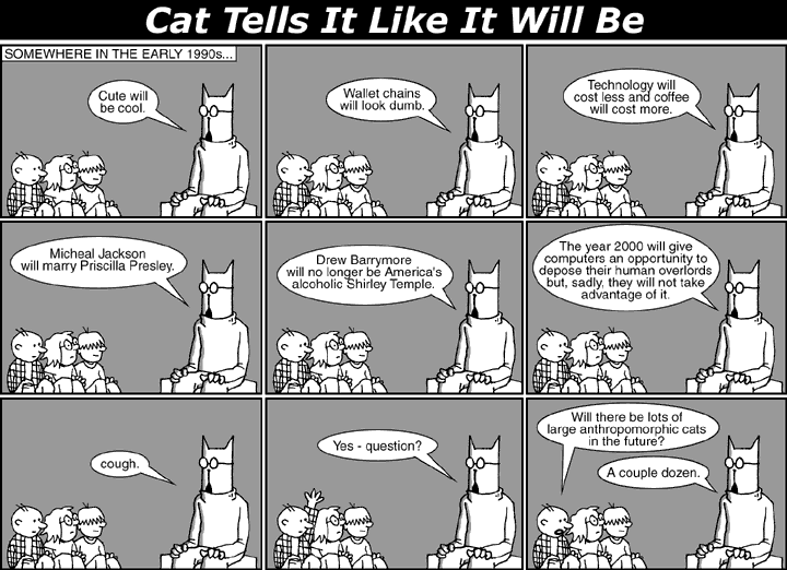 Cat Tells It Like It Will Be
