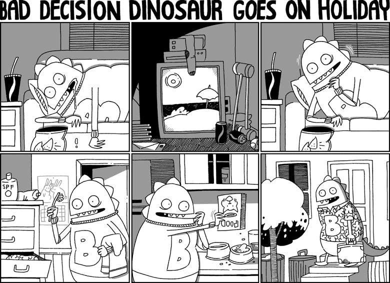Bad Decision Dinosaur goes on Holiday