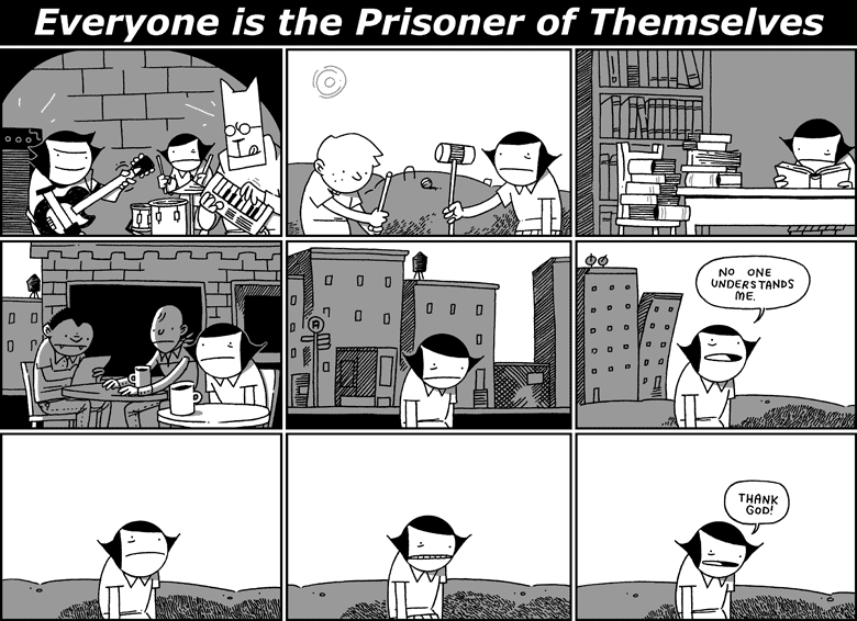 Everyone is the Prisoner of Themselves