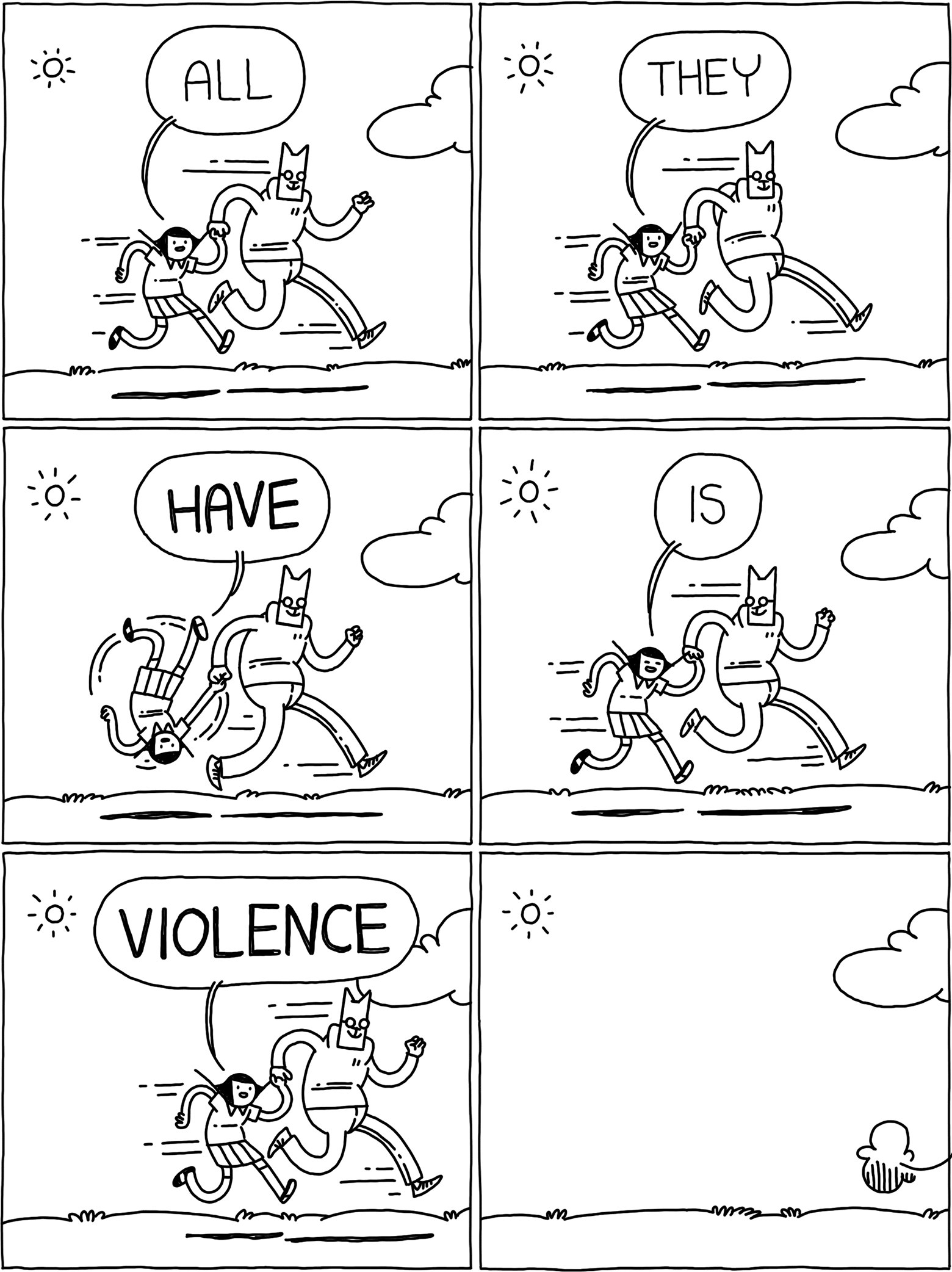 ALL THEY HAVE IS VIOLENCE